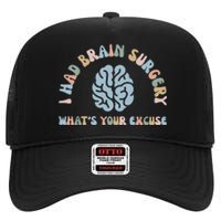 I Had Brain Surgery Whats Your Excuse Brain Cancer Support High Crown Mesh Back Trucker Hat