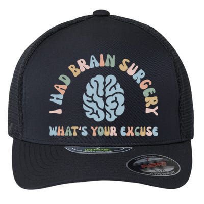 I Had Brain Surgery Whats Your Excuse Brain Cancer Support Flexfit Unipanel Trucker Cap