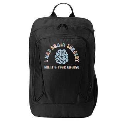 I Had Brain Surgery Whats Your Excuse Brain Cancer Support City Backpack