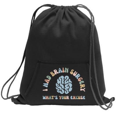 I Had Brain Surgery Whats Your Excuse Brain Cancer Support Sweatshirt Cinch Pack Bag