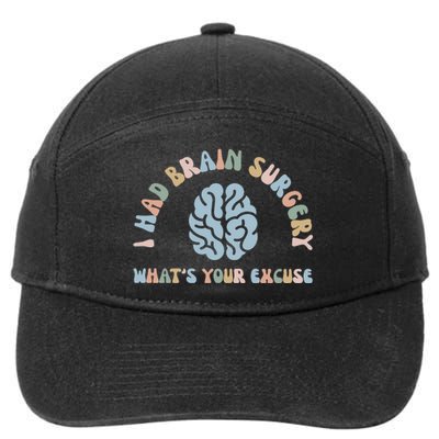 I Had Brain Surgery Whats Your Excuse Brain Cancer Support 7-Panel Snapback Hat