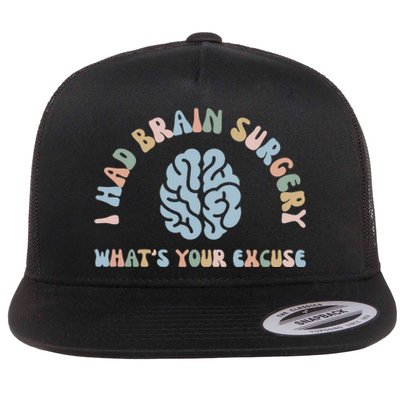 I Had Brain Surgery Whats Your Excuse Brain Cancer Support Flat Bill Trucker Hat