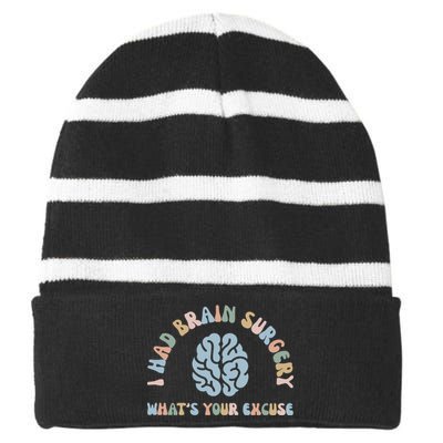 I Had Brain Surgery Whats Your Excuse Brain Cancer Support Striped Beanie with Solid Band