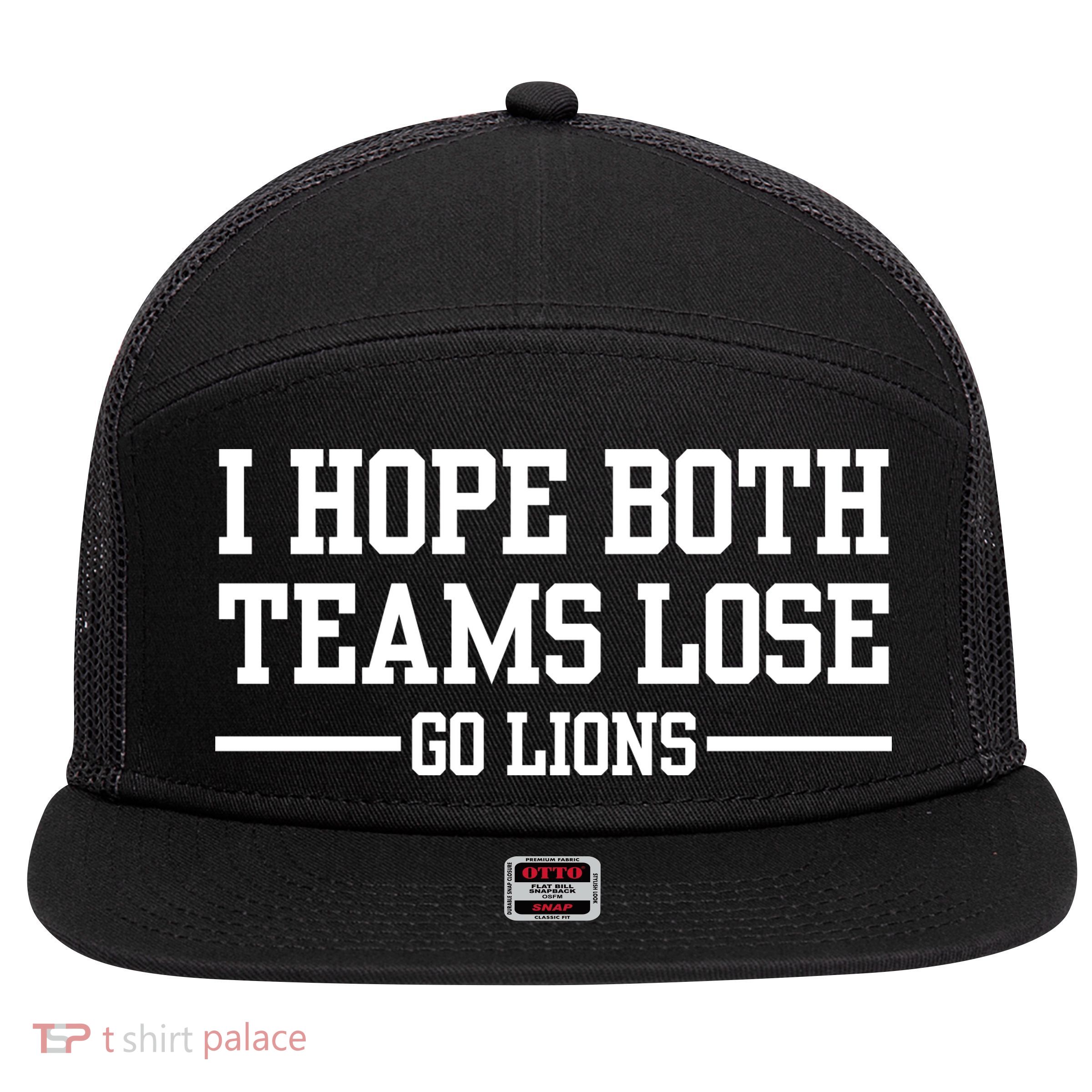 I Hope Both Teams Lose Go Lions 7 Panel Mesh Trucker Snapback Hat