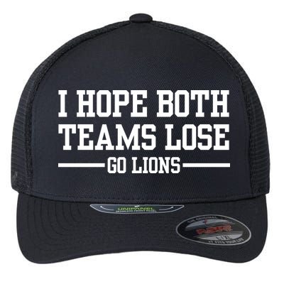 I Hope Both Teams Lose Go Lions Flexfit Unipanel Trucker Cap
