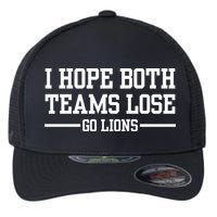 I Hope Both Teams Lose Go Lions Flexfit Unipanel Trucker Cap