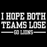 I Hope Both Teams Lose Go Lions Flexfit Unipanel Trucker Cap
