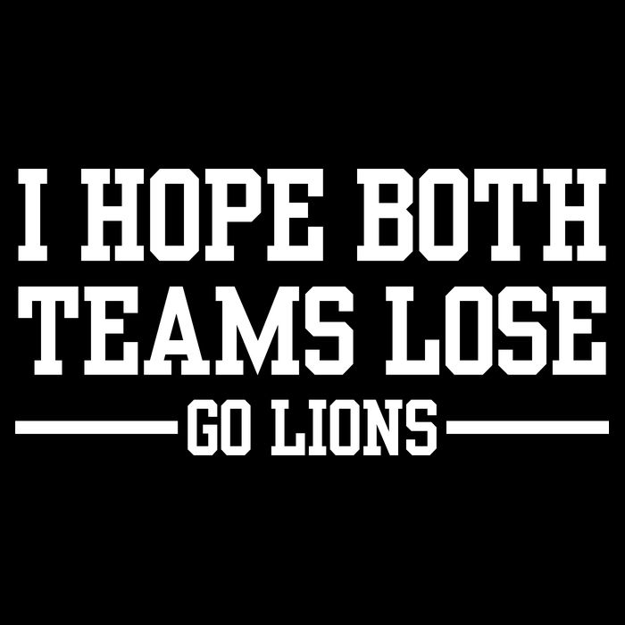 I Hope Both Teams Lose Go Lions Flexfit Unipanel Trucker Cap
