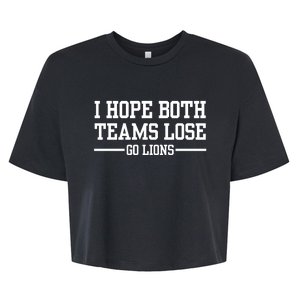 I Hope Both Teams Lose Go Lions Bella+Canvas Jersey Crop Tee