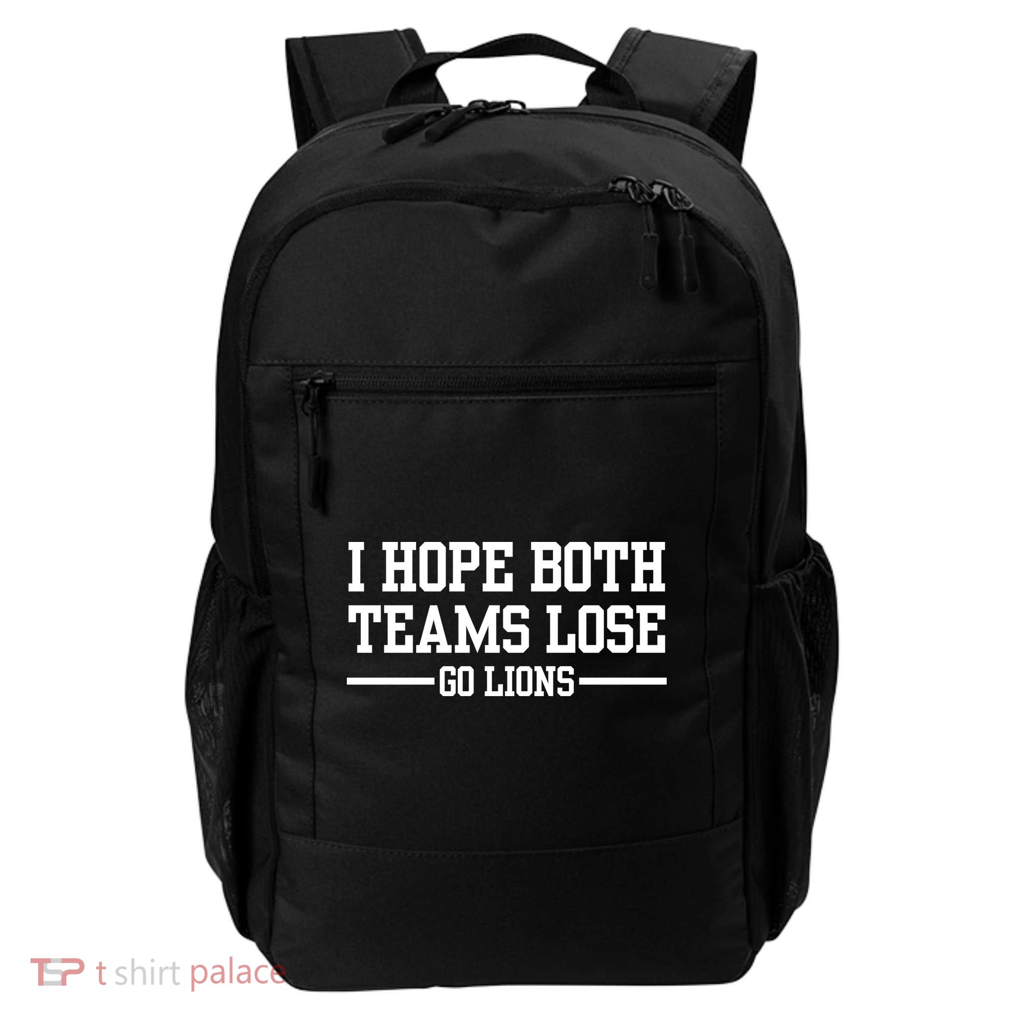 I Hope Both Teams Lose Go Lions Backpack
