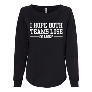 I Hope Both Teams Lose Go Lions Womens California Wash Sweatshirt