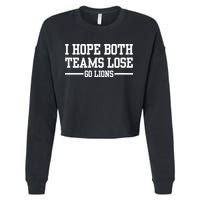 I Hope Both Teams Lose Go Lions Cropped Pullover Crew