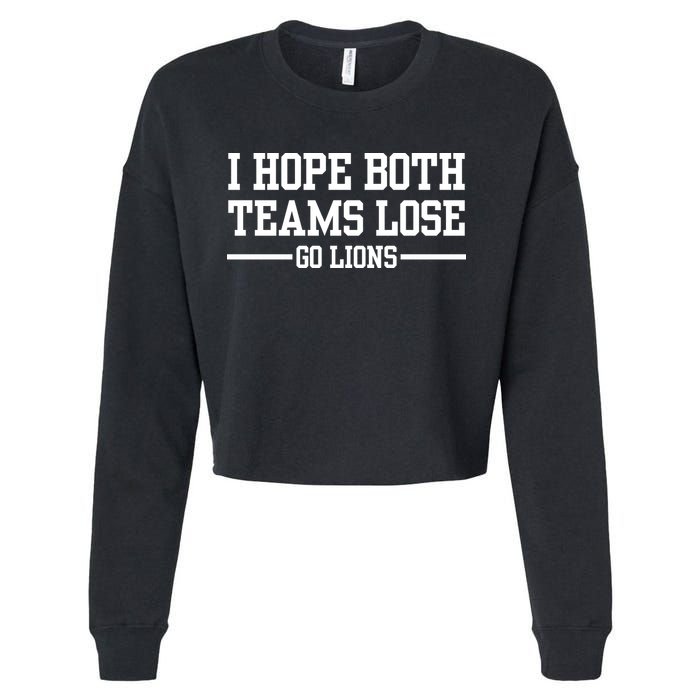 I Hope Both Teams Lose Go Lions Cropped Pullover Crew