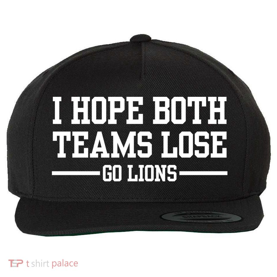I Hope Both Teams Lose Go Lions Wool Snapback Cap