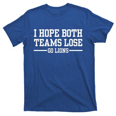 I Hope Both Teams Lose Go Lions T-Shirt