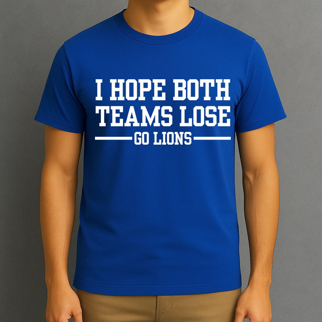 I Hope Both Teams Lose Go Lions T-Shirt