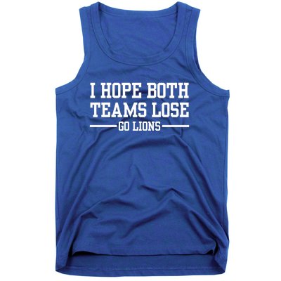 I Hope Both Teams Lose Go Lions Tank Top