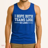 I Hope Both Teams Lose Go Lions Tank Top