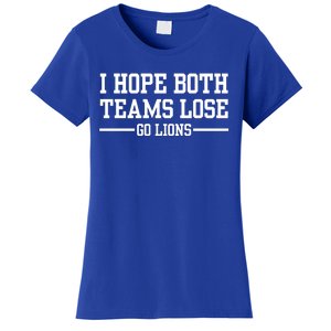 I Hope Both Teams Lose Go Lions Women's T-Shirt