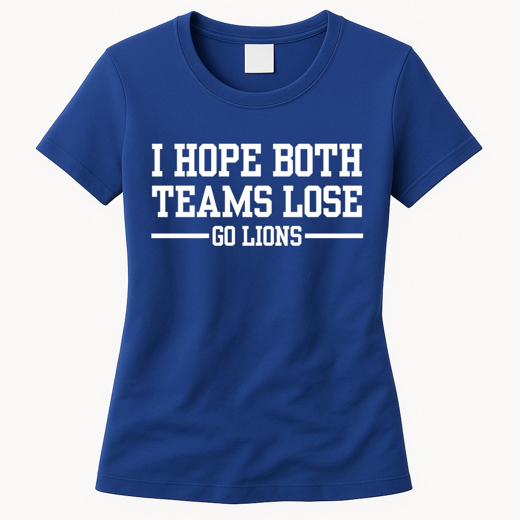 I Hope Both Teams Lose Go Lions Womens T-Shirt
