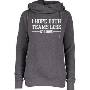 I Hope Both Teams Lose Go Lions Womens Funnel Neck Pullover Hood