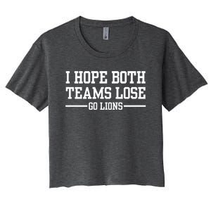 I Hope Both Teams Lose Go Lions Women's Crop Top Tee