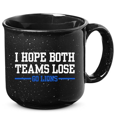 I Hope Both Teams Lose Go Lions Funny Sports 15oz Campfire Ceramic Mug