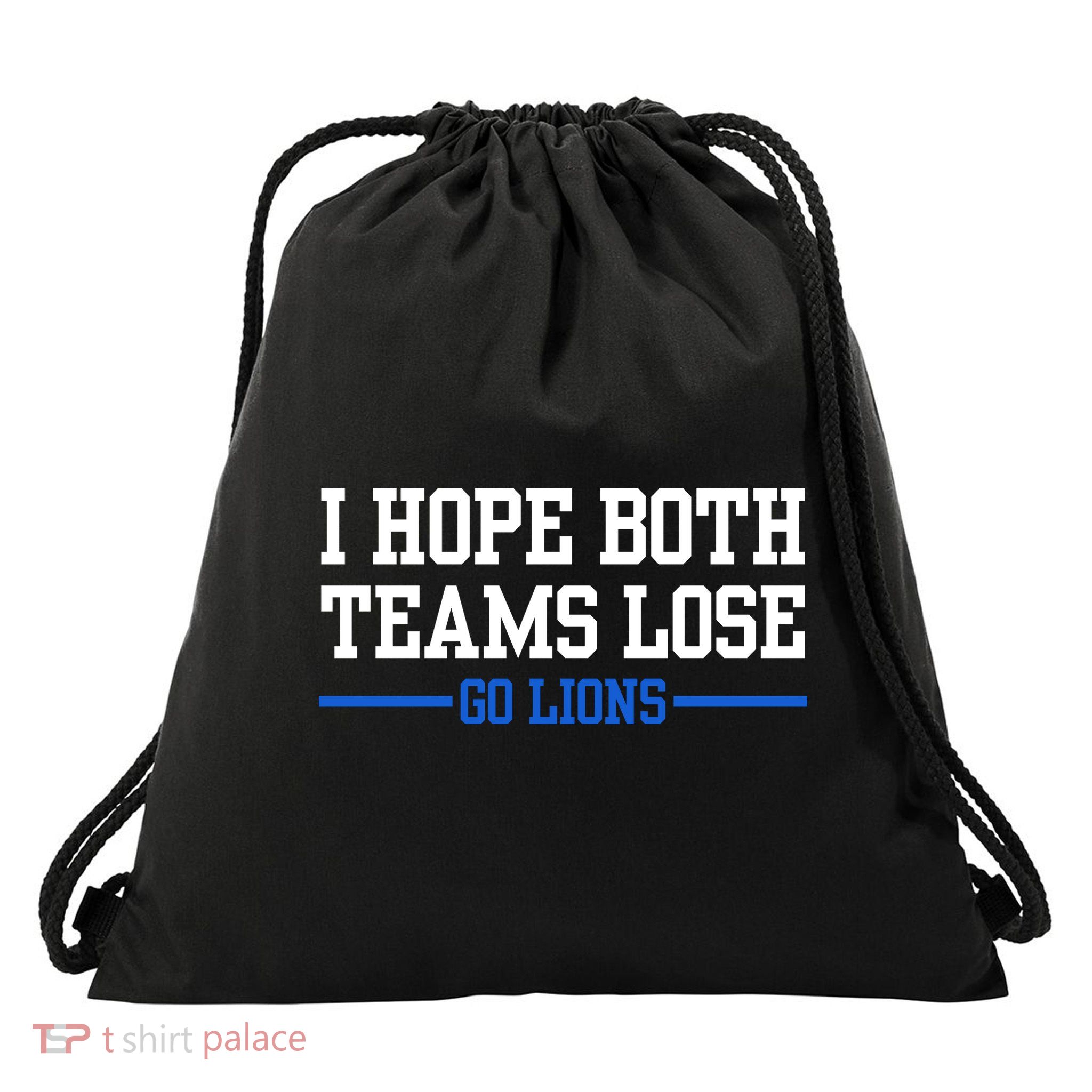 I Hope Both Teams Lose Go Lions Funny Sports Drawstring Bag