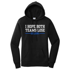 I Hope Both Teams Lose Go Lions Funny Sports Women's Pullover Hoodie