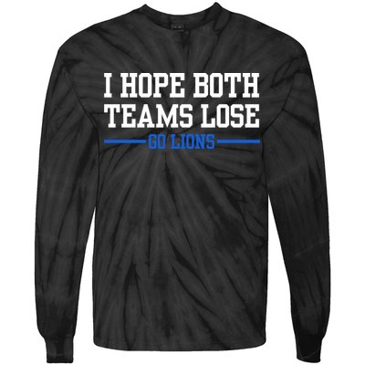 I Hope Both Teams Lose Go Lions Funny Sports Tie-Dye Long Sleeve Shirt