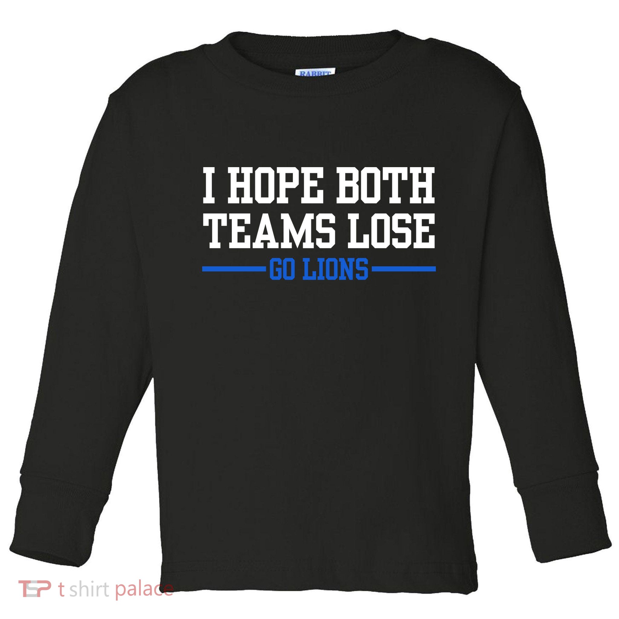 I Hope Both Teams Lose Go Lions Funny Sports Toddler Long Sleeve Shirt