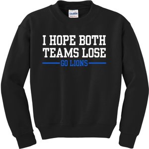 I Hope Both Teams Lose Go Lions Funny Sports Kids Sweatshirt