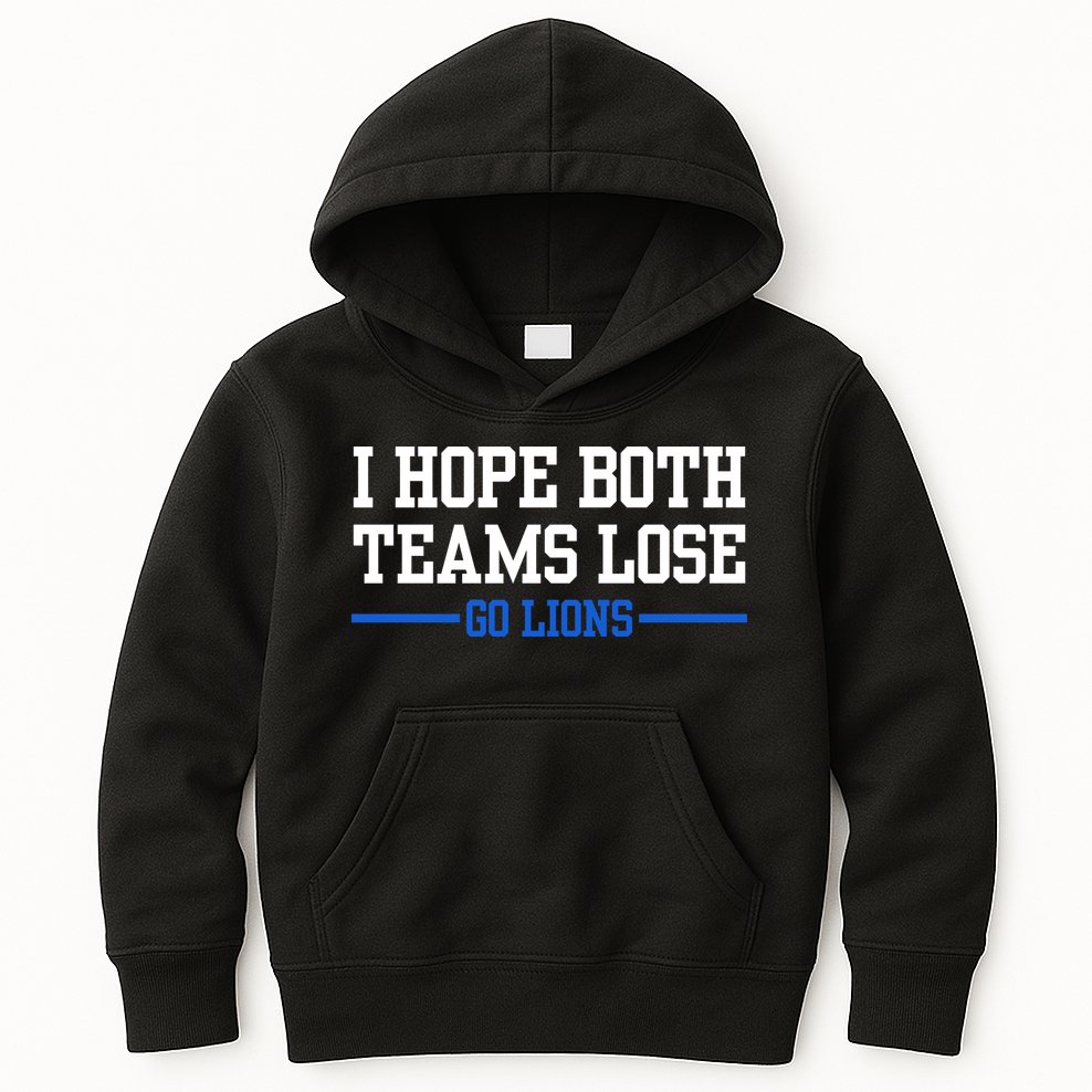 I Hope Both Teams Lose Go Lions Funny Sports Kids Hoodie