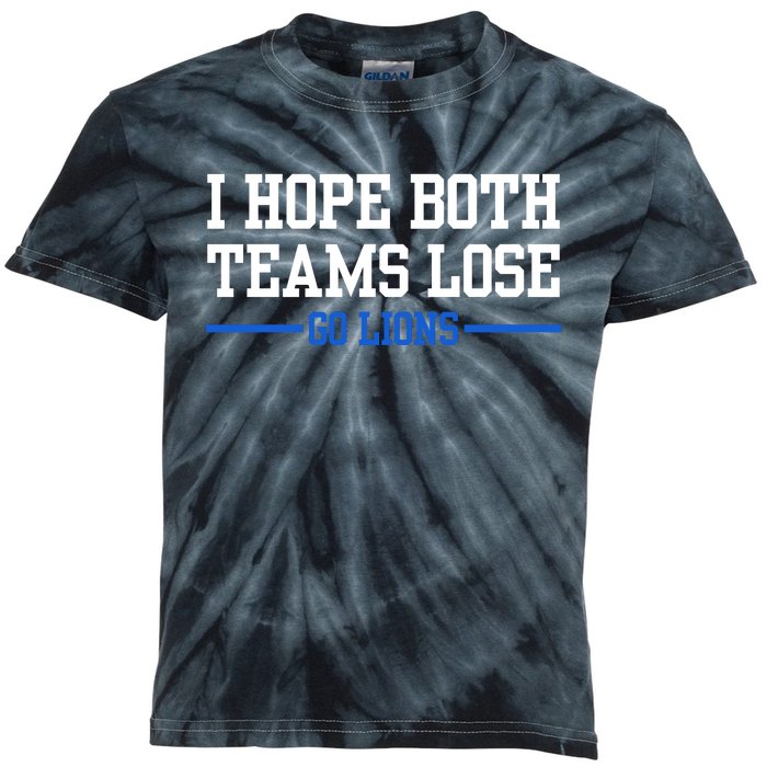 I Hope Both Teams Lose Go Lions Funny Sports Kids Tie-Dye T-Shirt