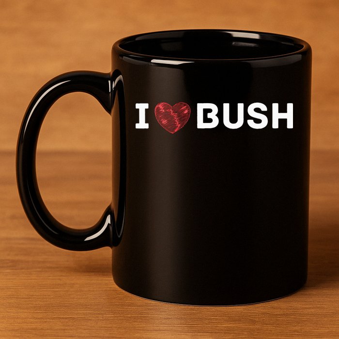 I Heart Bush Awesome I Love Bush 11oz C Handle Ceramic Mug