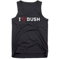 I Heart Bush Awesome I Love Bush Tank Top