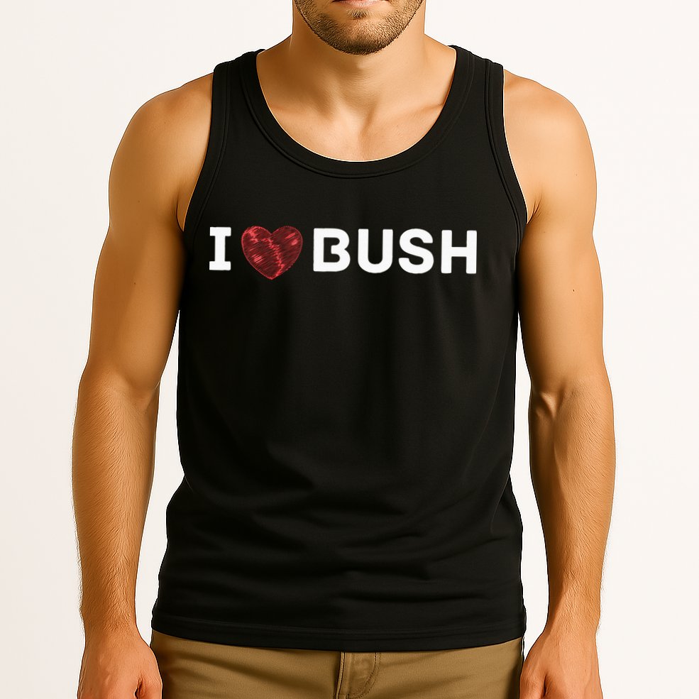 I Heart Bush Awesome I Love Bush Tank Top