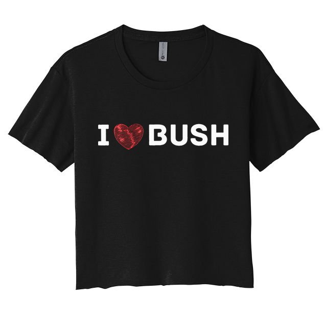 I Heart Bush Awesome I Love Bush Crop Top