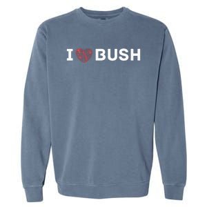 I Heart Bush Awesome I Love Bush Garment-Dyed Sweatshirt