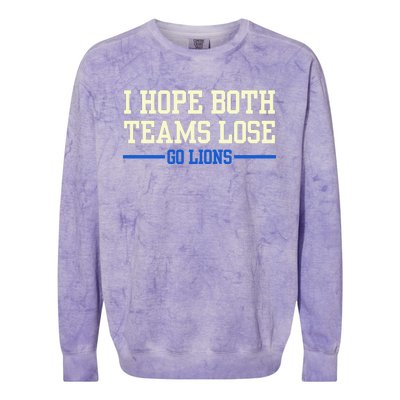 I Hope Both Teams Lose Go Lions Funny Sports Colorblast Crewneck Sweatshirt