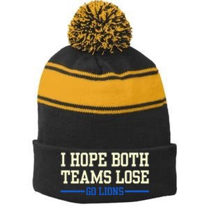 I Hope Both Teams Lose Go Lions Funny Sports Stripe Pom Pom Beanie