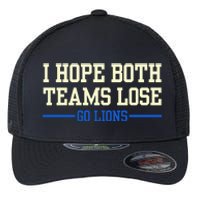 I Hope Both Teams Lose Go Lions Funny Sports Flexfit Unipanel Trucker Cap