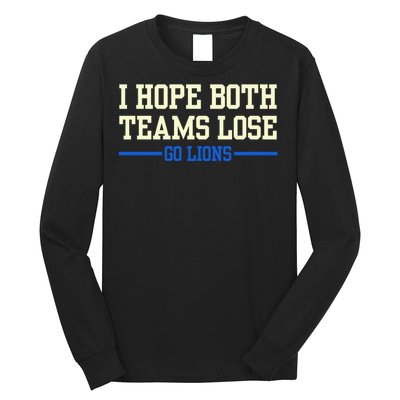 I Hope Both Teams Lose Go Lions Funny Sports Long Sleeve Shirt