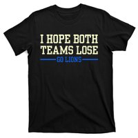 I Hope Both Teams Lose Go Lions Funny Sports T-Shirt