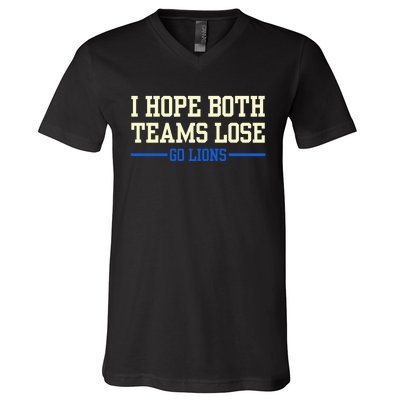 I Hope Both Teams Lose Go Lions Funny Sports V-Neck T-Shirt