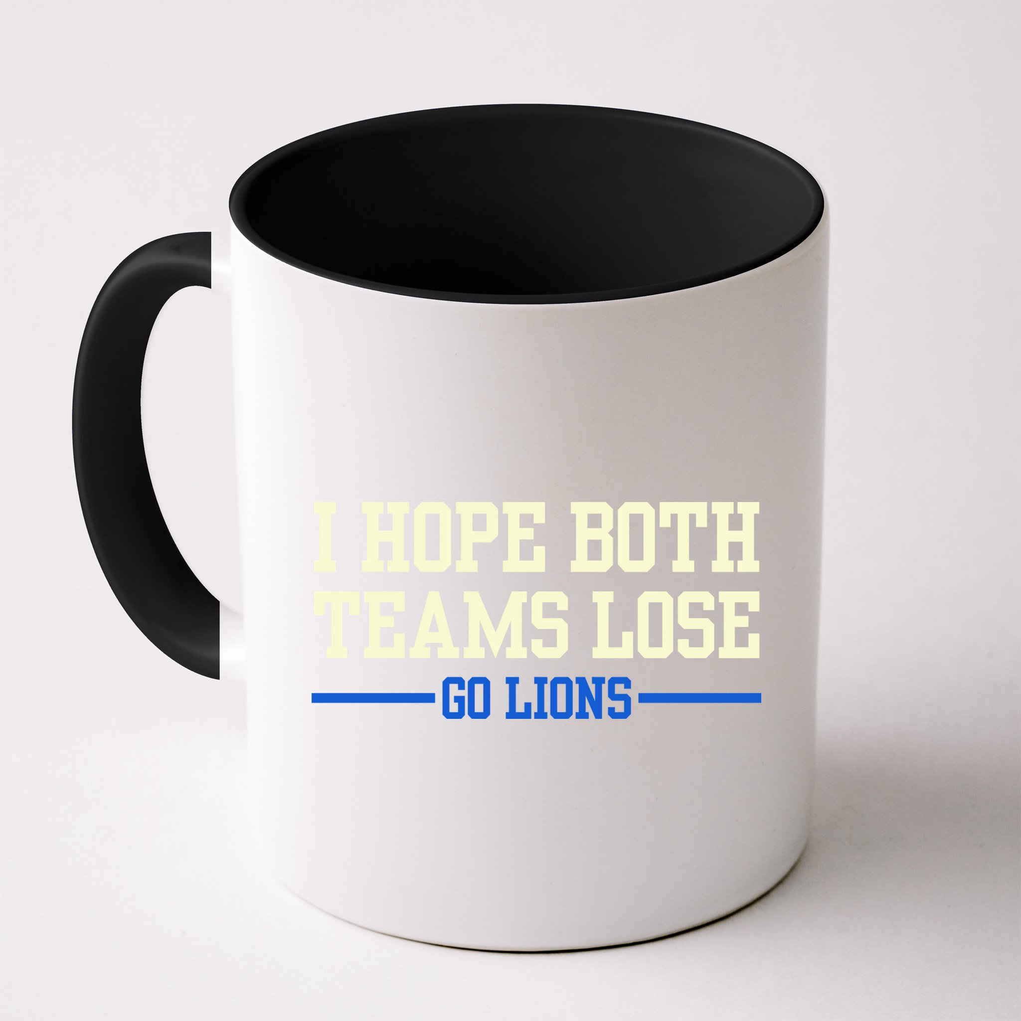 I Hope Both Teams Lose Go Lions Funny Sports Mug