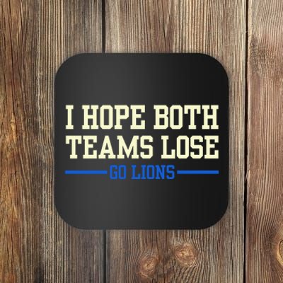 I Hope Both Teams Lose Go Lions Funny Sports Coaster