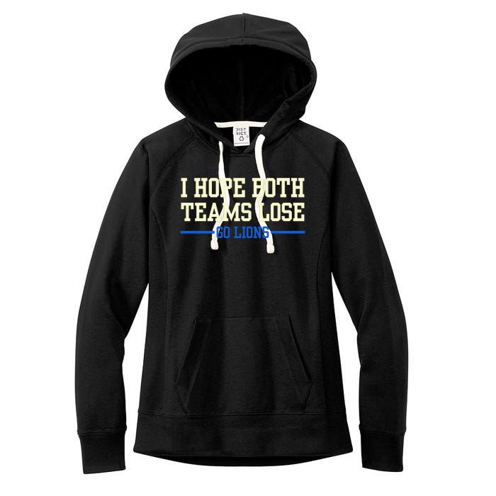 I Hope Both Teams Lose Go Lions Funny Sports Women's Fleece Hoodie