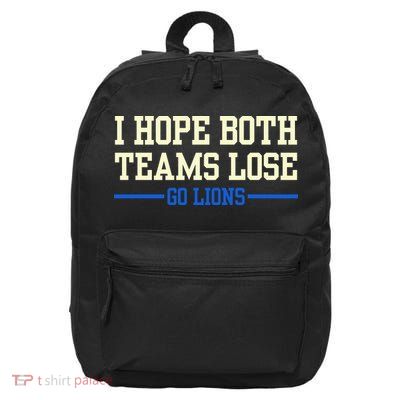I Hope Both Teams Lose Go Lions Funny Sports 16 in Basic Backpack