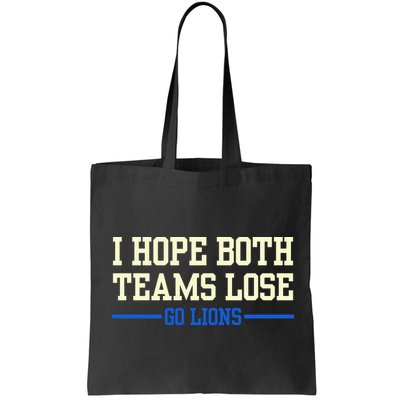I Hope Both Teams Lose Go Lions Funny Sports Bag